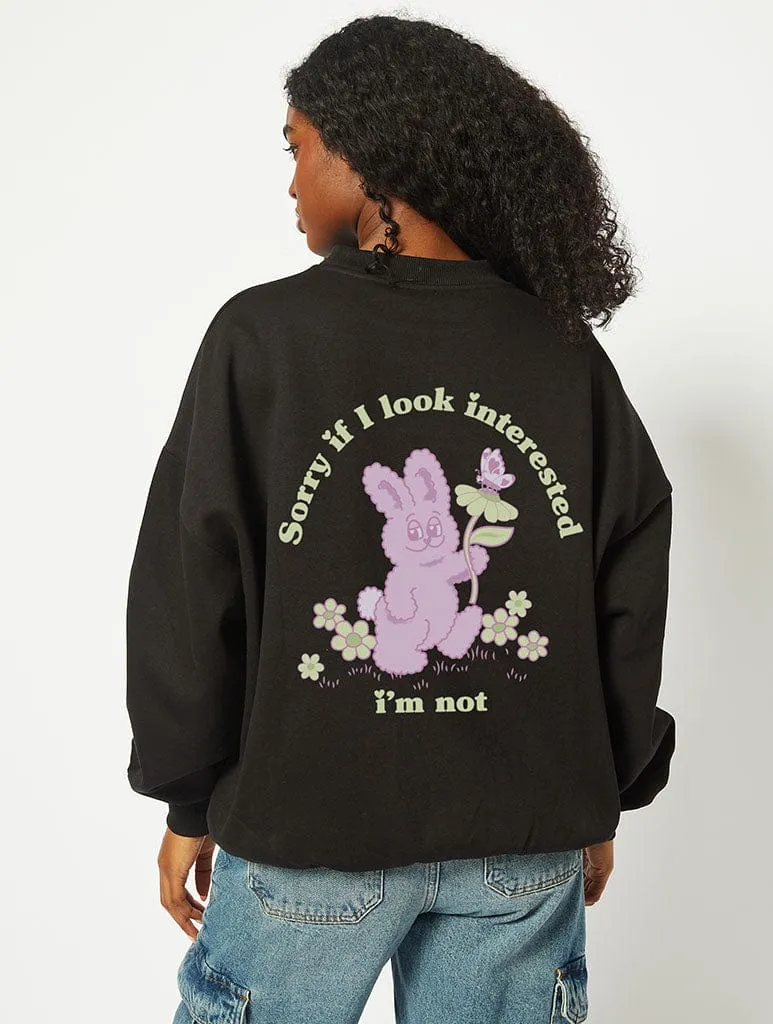 Sorry If I Look Interested Sweatshirt in Black